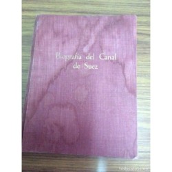 BIOGRAFIA DEL CANAL DE SUEZ-ANTONIO ARTOLA-TOMO II-AÑO 1969.