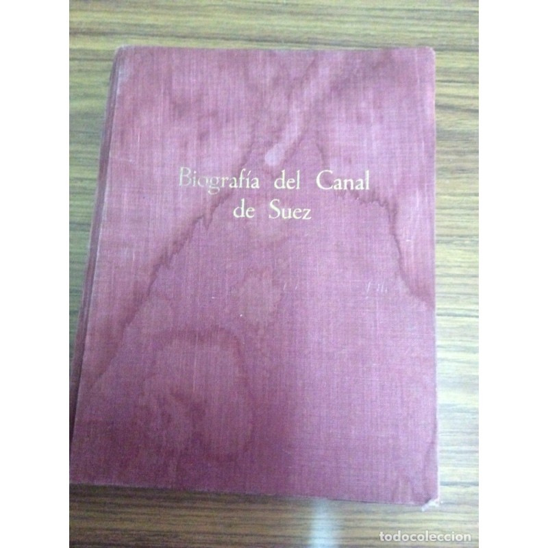 BIOGRAFIA DEL CANAL DE SUEZ-ANTONIO ARTOLA-TOMO II-AÑO 1969.