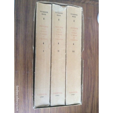 HISTORIA DE LA CIUDAD Y REINO DE VALENCIA-DON VICENTE BOIX-3 TOMOS EN ESTUCHE-AÑO 1981.