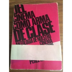 DEL CINEMA COMO ARMA DE CLASE-ANTOLOGIA DE NUESTRO CINEMA 1932 1935 -Carlos y David Pérez Merinero.