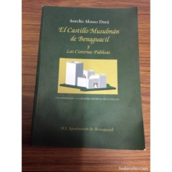 EL CASTILLO MUSULMAN DE BENAGUACIL Y LAS CISTERNAS PUBLICAS-AÑO 2010.