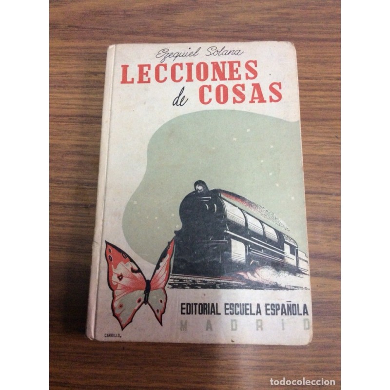LECCIONES DE COSAS-EZEQUIEL SOLANA-EDITORIAL ESCUELA ESPAÑOLA.AÑO 1941. LECCIONES DE COSAS-EZEQUIEL SOLANA-EDITORIAL ESCUELA ESPAÑOLA.AÑO 1941.