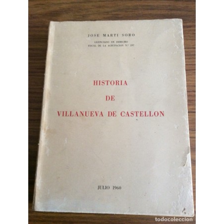HISTORIA DE VILLANUEVA DE CASTELLON-1ª EDICION-AÑO 1960.
