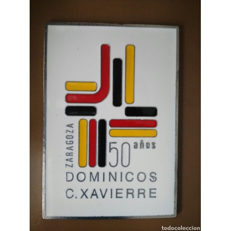 ZARAGOZA-DOMINICOS C.XAVIERRE -PLAQUITA ESMALTADA-50 AÑOS.