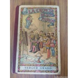LA CIENCIA DE LOS NIÑOS-TERCER GRADO-3ª EDICION-AÑO 1934.