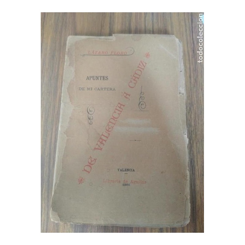 DE VALENCIA A CADIZ-APUNTES DE MI CARTERA-LAZARO FLORO-AÑO 1901.