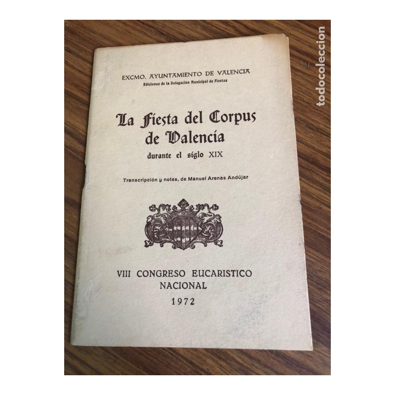 LA FIESTA DEL CORPUS DE VALENCIA DURANTE EL SIGLO XIX-VIII CONGRESO EUCARÍSTICO NACIONAL-AÑO 1972.