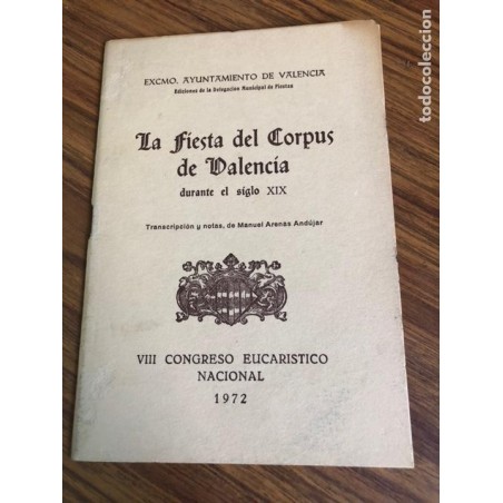 LA FIESTA DEL CORPUS DE VALENCIA DURANTE EL SIGLO XIX-VIII CONGRESO EUCARÍSTICO NACIONAL-AÑO 1972.