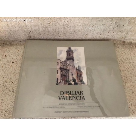 DIBUJAR VALENCIA-UNIVERSIDAD POLITÉCNICA DE VALENCIA-E.T.S. DE ARQUITECTURA DE VALENCIA-AÑO 1991.