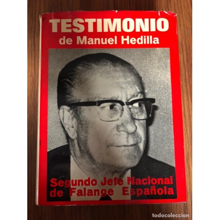 TESTIMONIO DE MANUEL HEDILLA-SEGUNDO JEFE NACIONAL DE FALANGE ESPAÑOLA-AÑO 1972.