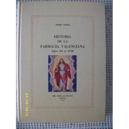 HISTORIA DE LA FARMACIA VALENCIANA SIGLOS XII AL XVIII. AÑO 1990.