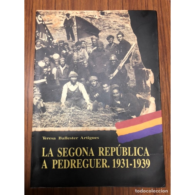 PEDREGUER -LA SEGONA REPUBLICA DE PEDREGUER-LA SEGONA REPUBLICA A PEDREGUER-TERESA BALLESTER.1931-39