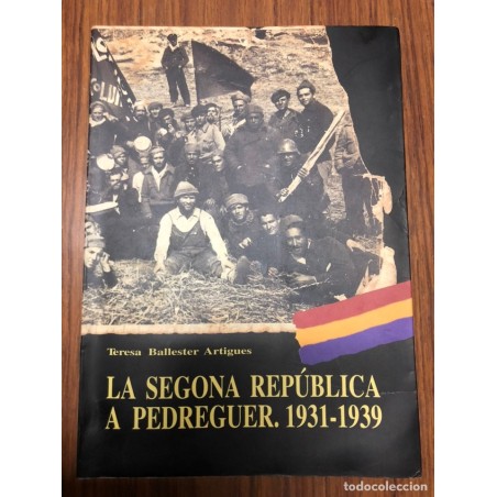 PEDREGUER -LA SEGONA REPUBLICA DE PEDREGUER-LA SEGONA REPUBLICA A PEDREGUER-TERESA BALLESTER.1931-39