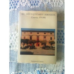 DIEZ AÑOS DE AYUNTAMIENTO DEMOCRATICO- DEU ANYS D´AJUNTAMENT DEMOCRÀTIC CATARROJA 1979-1989