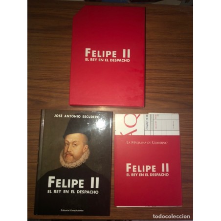Felipe II-Rey en el despacho - Libro+estuche+desplegable - J. Antonio Escudero - Complutense, 2002