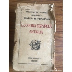 LA COCINA ESPAÑOLA ANTIGUA-BIBLIOTECA DE LA MUJER-DIRIGA POR LA CONDESA DE PARDO BAZAN.