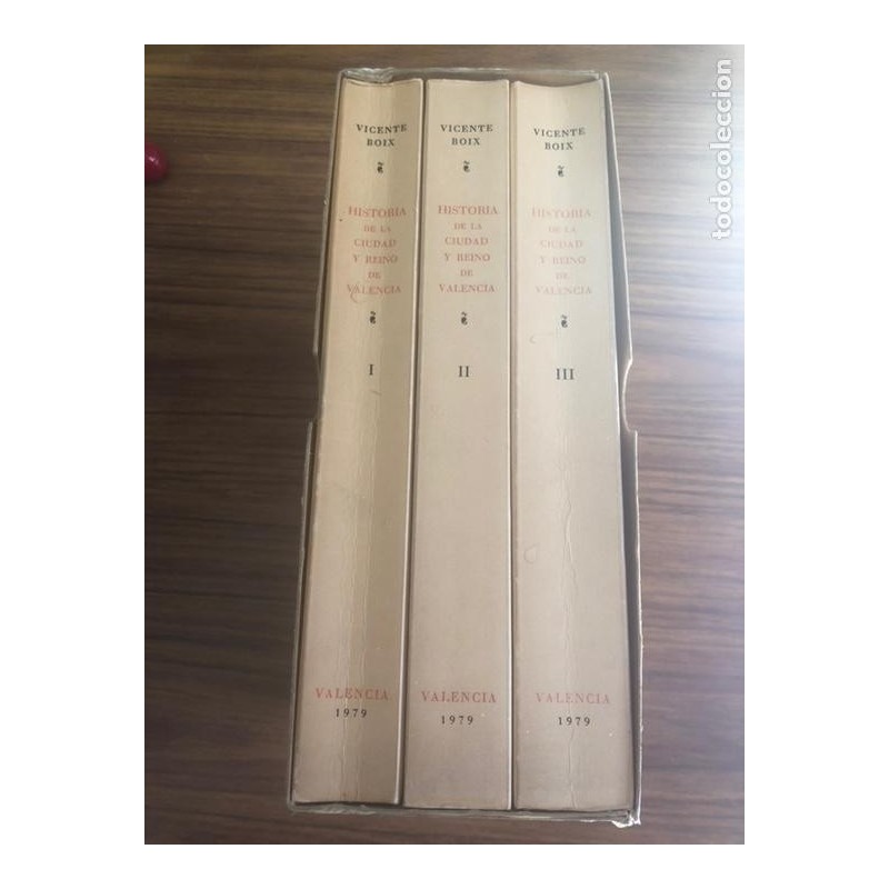 HISTORIA DE LA CIUDAD Y REINO DE VALENCIA-DON VICENTE BOIX-3 TOMOS EN ESTUCHE-AÑO 1979.