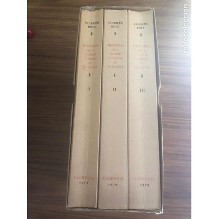 HISTORIA DE LA CIUDAD Y REINO DE VALENCIA-DON VICENTE BOIX-3 TOMOS EN ESTUCHE-AÑO 1979.
