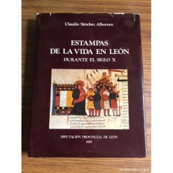 ESTAMPAS DE LA VIDA EN LEON DURANTE RL SIGLO X-CLAUDIO SANCHEZ ALBORNOZ-AÑO 1985.