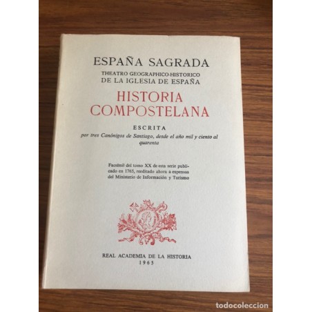 ESPAÑA SAGRADA. HISTORIA COMPOSTELANA.FACSÍMIL DE LA DE 1765.REAL ACADEMIA DE HISTORIA 1965.
