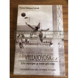 VILLAJOYOSA-CLUB DE FUTBOL-UN EQUIPO Y UNA AFICIÓN-VADEMECUN DEL FUTBOL VILERO-AÑO 2019.