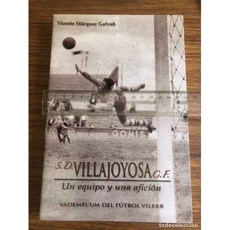 VILLAJOYOSA-CLUB DE FUTBOL-UN EQUIPO Y UNA AFICIÓN-VADEMECUN DEL FUTBOL VILERO-AÑO 2019.