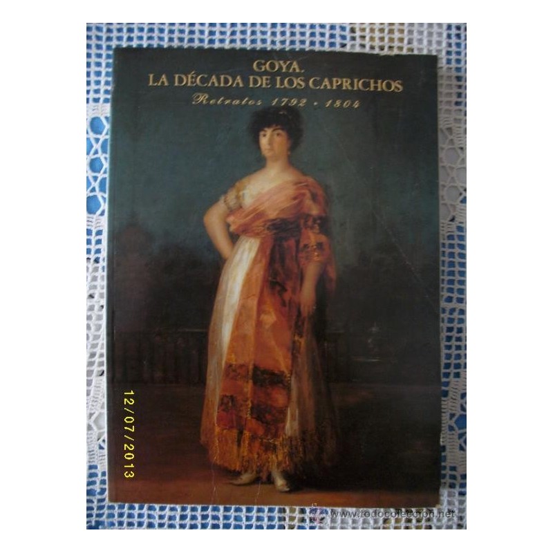 GOYA. LA DÉCADA DE LOS CAPRICHOS. RETRATOS 1792-1804