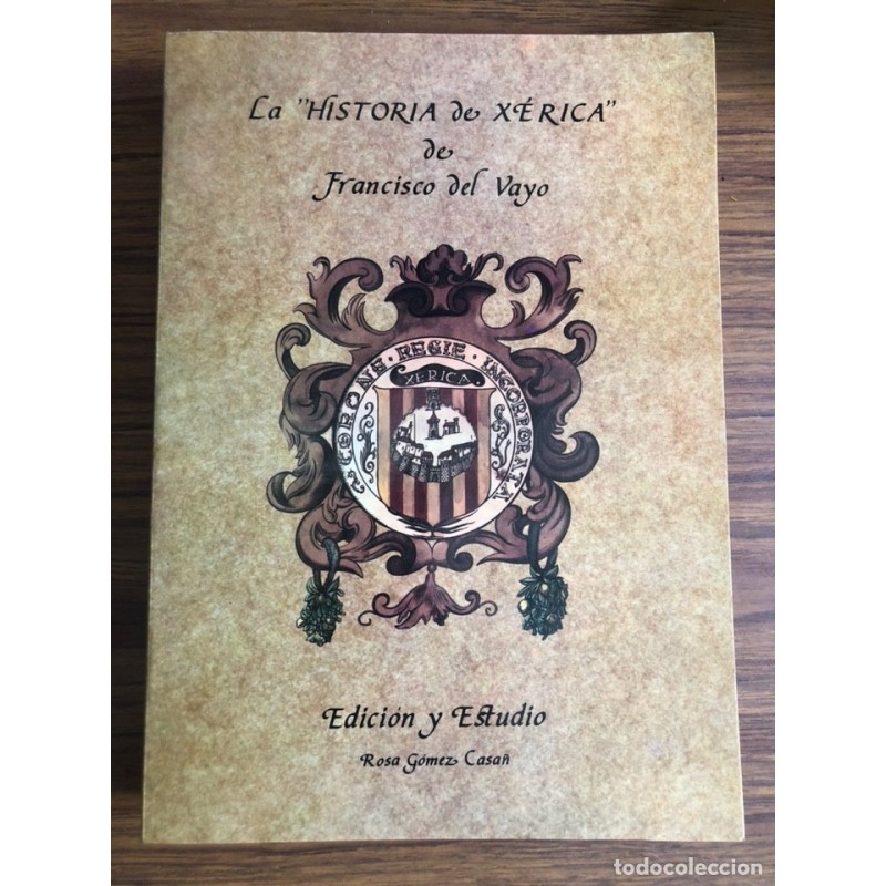 LA HISTORIA DE XERICA-FRANCISCO DEL BAYO-CAJA AHORROS SEGORBE-AÑO 1986. LA HISTORIA DE XERICA-FRANCISCO DEL BAYO-CAJA AHORROS SEGORBE-AÑO 1986.