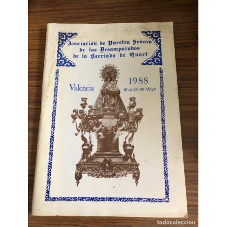 VALENCIA-ASOCIACIÓN DE NUESTRA SEÑORA DE LOS DESAMPARADOS DE LA BARRIADA DE QUART-AÑO 1988.