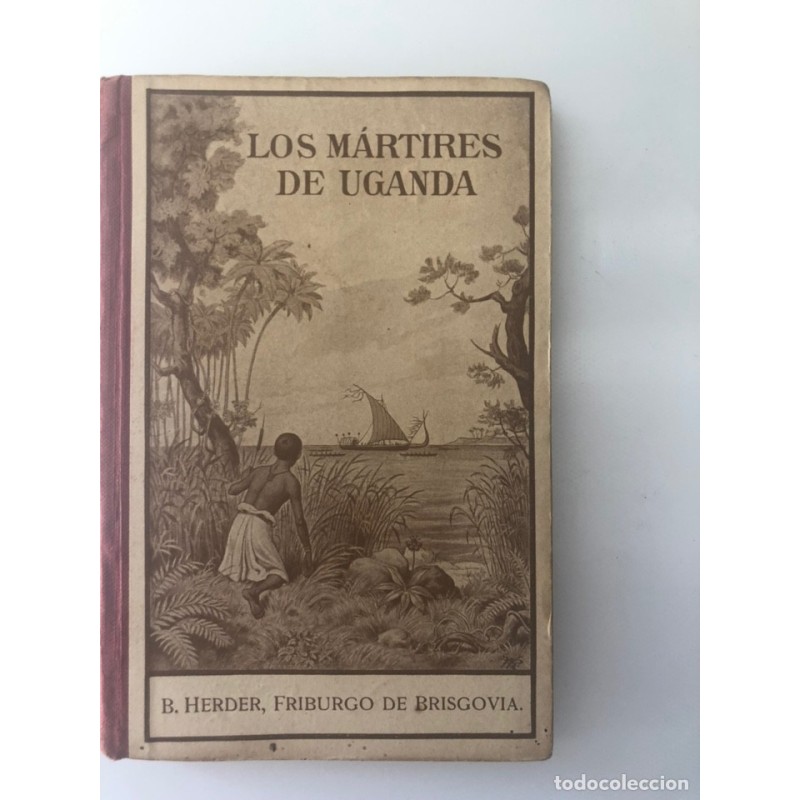 LOS MARTIRES DE UGANDA-TOMO XV-2ª EDICIÓN. LOS MARTIRES DE UGANDA-TOMO XV-2ª EDICIÓN.