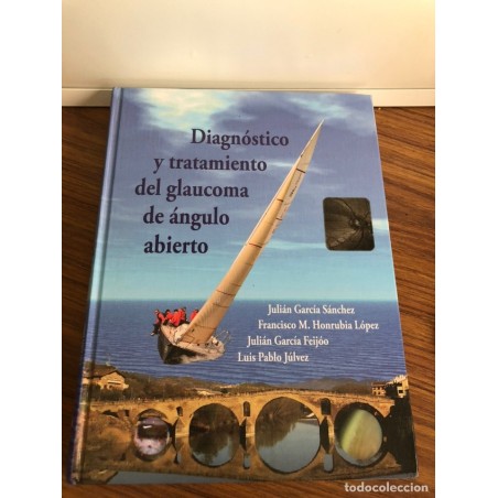 OFTALMOLOGIA-DIAGNÓSTICO Y TRATAMIENTO DEL GLAUCOMA DE ANGULO ABIERTO-AÑO 2013.