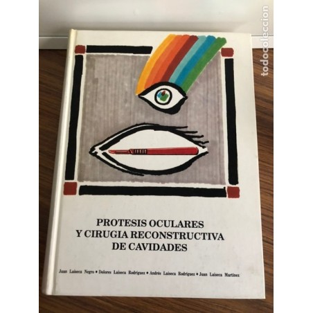 OFTALMOLOGIA-PROTESIS OCULARES Y CIRUGÍA RECONSTRUCTIVA DE CAVIDADES-EDITA PRENSA HISPANOAMERICANA.