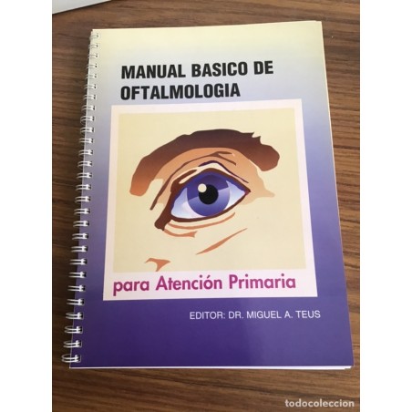 OFTALMOLOGIA-MANUAL BÁSICO DE OFTALMOLOGIA PARA ATENCIÓN PRIMARIA-AÑO 1996.