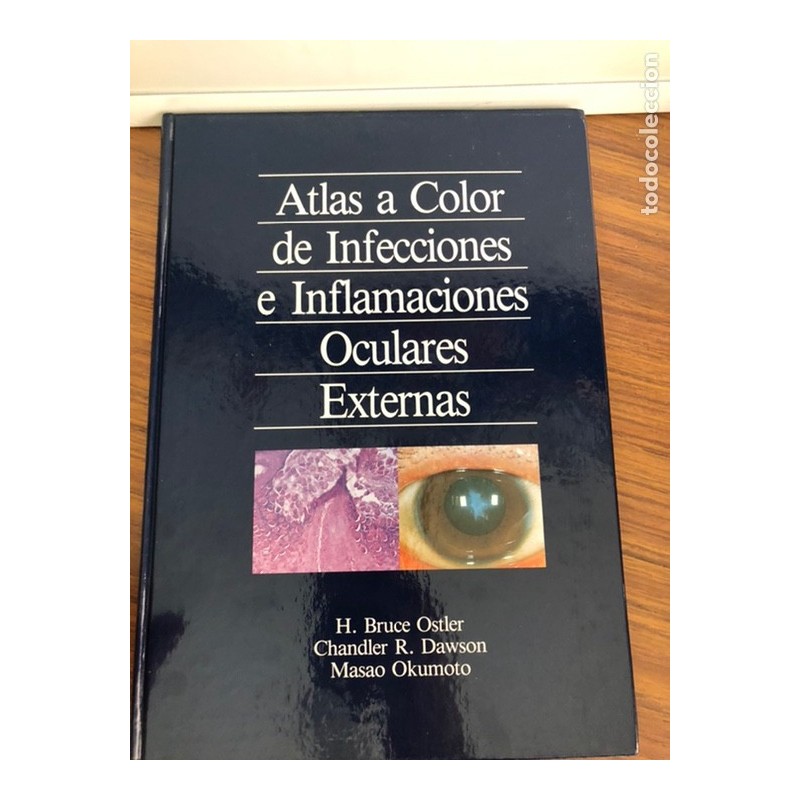 OFTALMOLOGIA-ATLAS A COLOR DE INFECCIONES E INFLAMACIONES OCULARES EXTERNAS-AÑO 1988.
