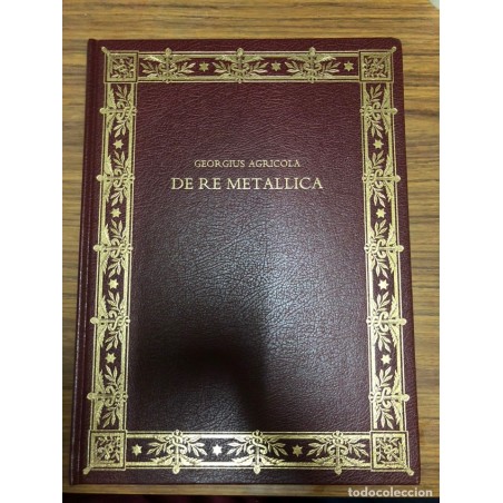 DE RE METALLICA DE LA MINERIA Y LOS METALES-CON 294 ILUSTRACIONES SIGLO XVI-GEORGIUS AGRICOLA-1992.