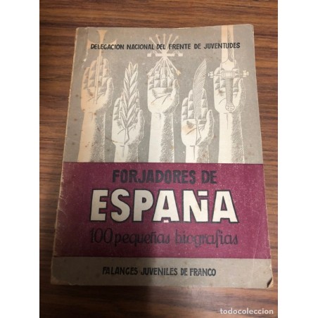 FORJADORES DE ESPAÑA - 100 PEQUEÑAS BIOGRAFIAS-AÑO 1955.