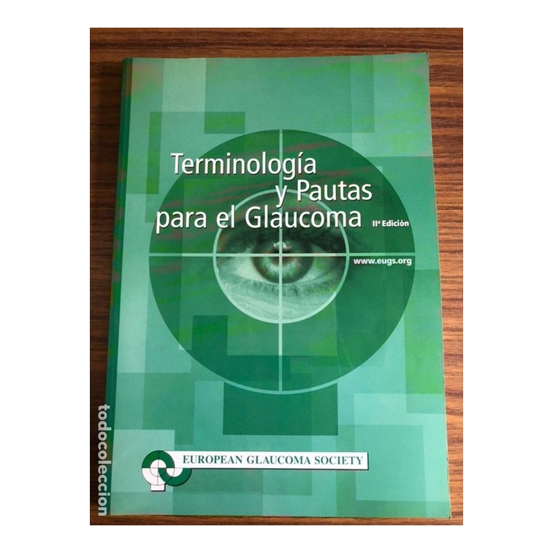 TERMINOLOGIA Y PAUTAS PARA EL GLAUCOMA-AÑO 2003.