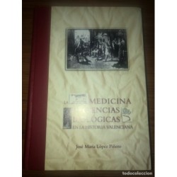 LA MEDICINA Y LAS CIENCIAS BIOLÓGICAS EN LA HISTORIA VALENCIANA. - LÓPEZ PIÑERO, JOSÉ MARÍA-AÑO 2004