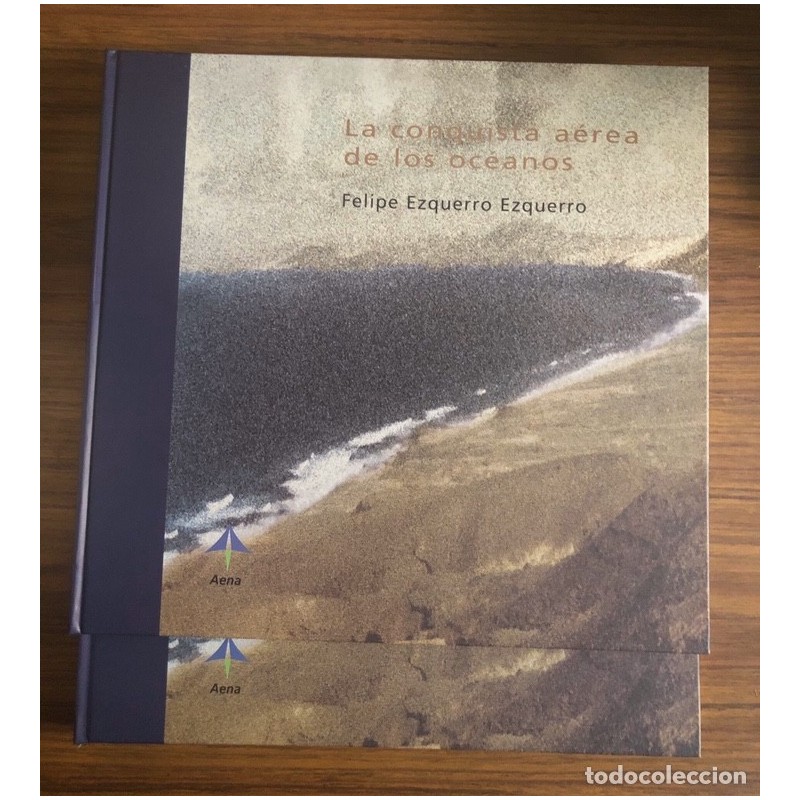 LA CONQUISTA AEREA DE LOS OCEANOS-FELIPE EZQUERRO EZQUERRO-AÑO 2000.