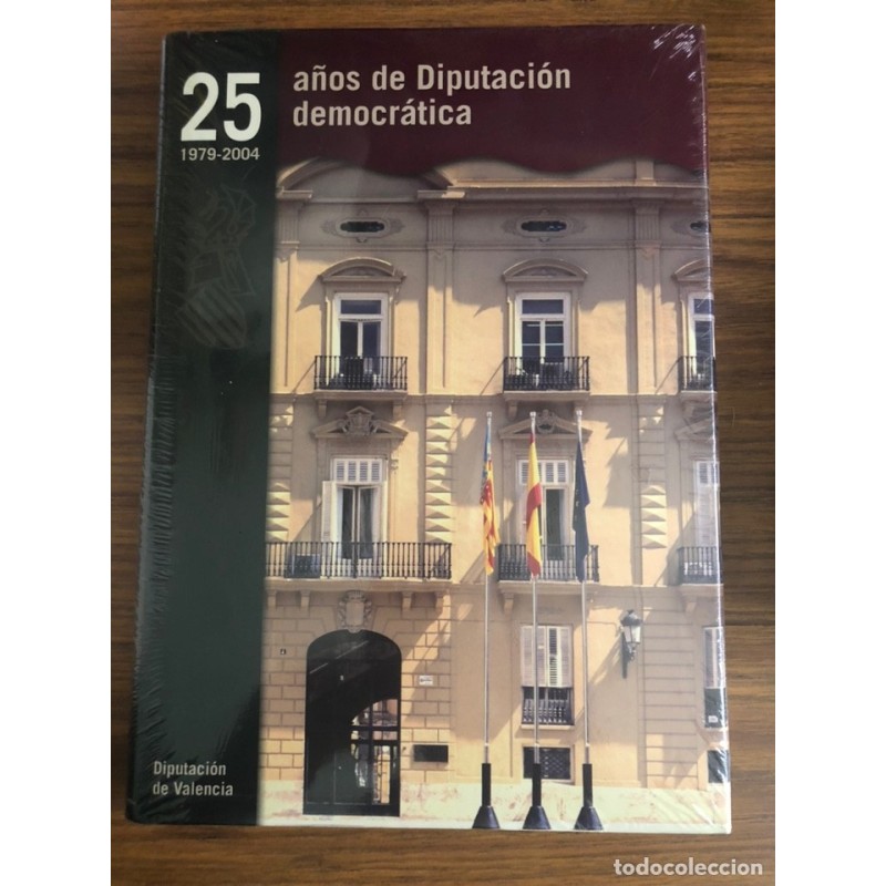 25 AÑOS DE DIPUTACION DEMOCRÁTICA 1979-2004.