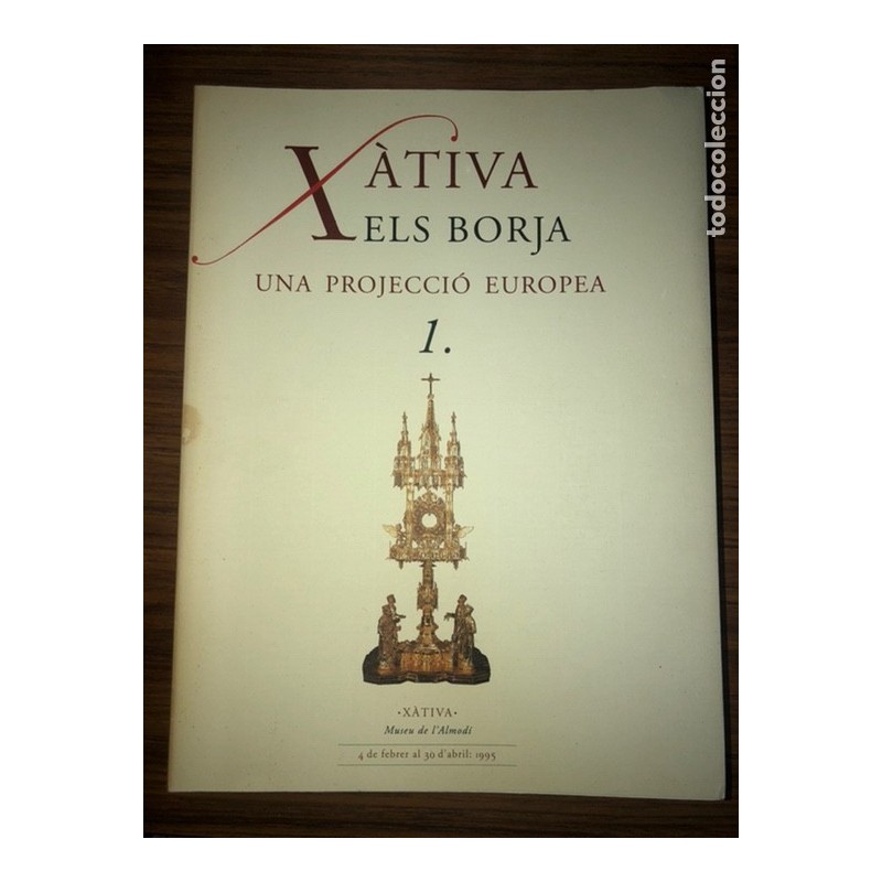 XATIVA-ELS BORJA:UNA PROJECCIO EUROPEA-2 TOMOS-AÑO 1995. XATIVA-ELS BORJA:UNA PROJECCIO EUROPEA-2 TOMOS-AÑO 1995.