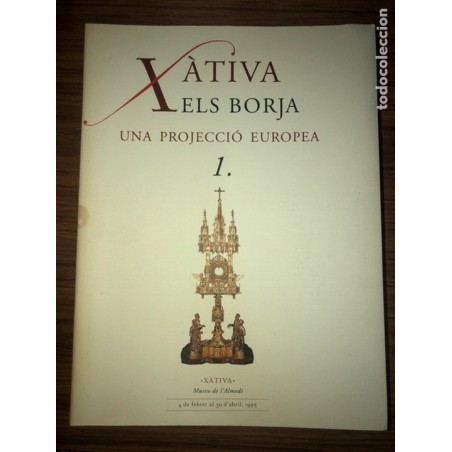 XATIVA-ELS BORJA:UNA PROJECCIO EUROPEA-2 TOMOS-AÑO 1995.