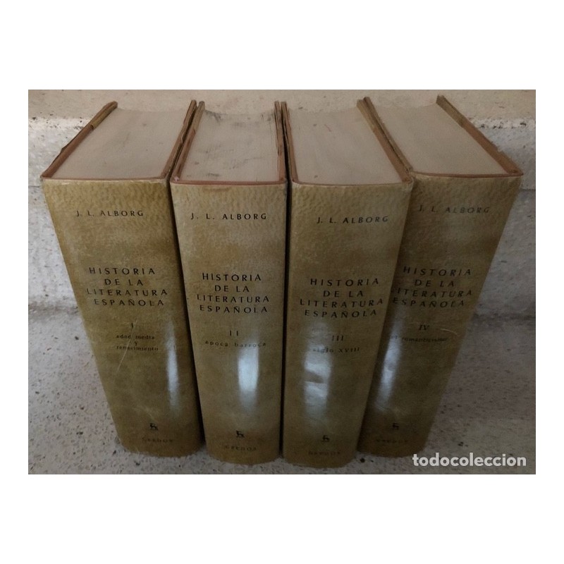 HISTORIA DE LA LITERATURA ESPAÑOLA-JUAN LUIS ALBORG-2ª EDICION AMPLIADA-4 TOMOS-AÑO 1981 HISTORIA DE LA LITERATURA ESPAÑOLA-JUAN LUIS ALBORG-2ª EDICION AMPLIADA-4 TOMOS-AÑO 1981