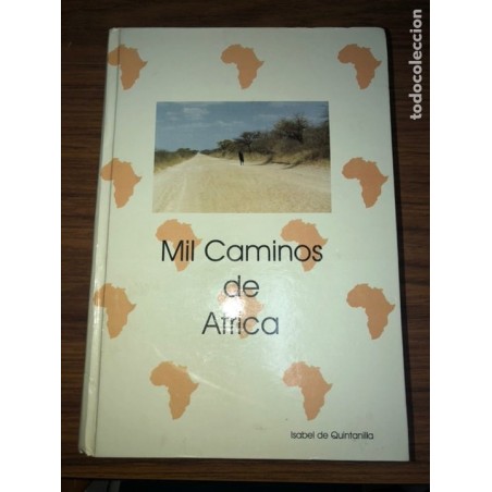 MIL CAMINOS DE AFRICA-ISABEL DE QUINTANILLA-DEDICADO Y FIRMADO-FOTOGRAFIA Y BIOGRAFIA.