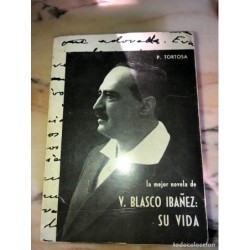LA MEJOR NOVELA DE VICENTE BLASCO IBAÑEZ SU VIDA-AÑO 1977.
