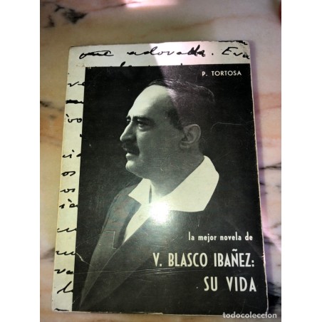 LA MEJOR NOVELA DE VICENTE BLASCO IBAÑEZ SU VIDA-AÑO 1977.