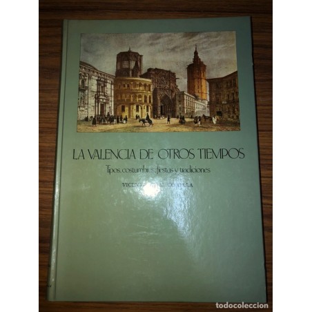 LA VALENCIA DE OTROS TIEMPOS-TIPOS,COSTUMBRES, FIESTAS Y TRADICIONES-AÑO 1986.