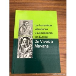 Los humanistas valencianos y sus relaciones con Europa:De Vives a Mayans-AÑO 1998.