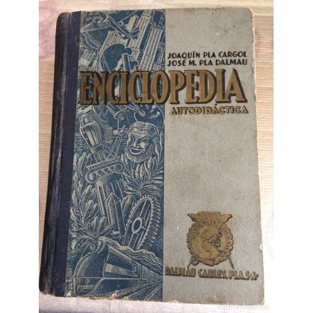 ENCICLOPEDIA AUTODIDACTICA. DALMAU CARLES. AÑO 1946.