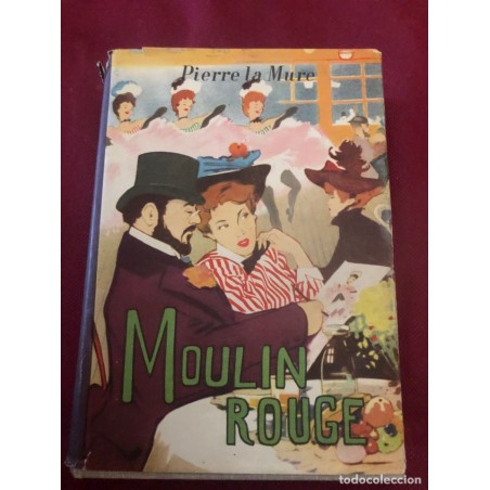 MOULIN ROUGE-PIERRE LA MURE-5ª EDICCION AÑO 1934.